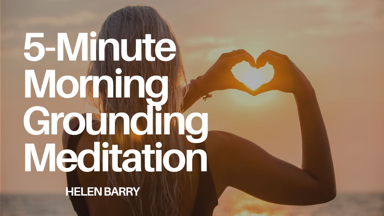 Helen Barry Grounding Meditation